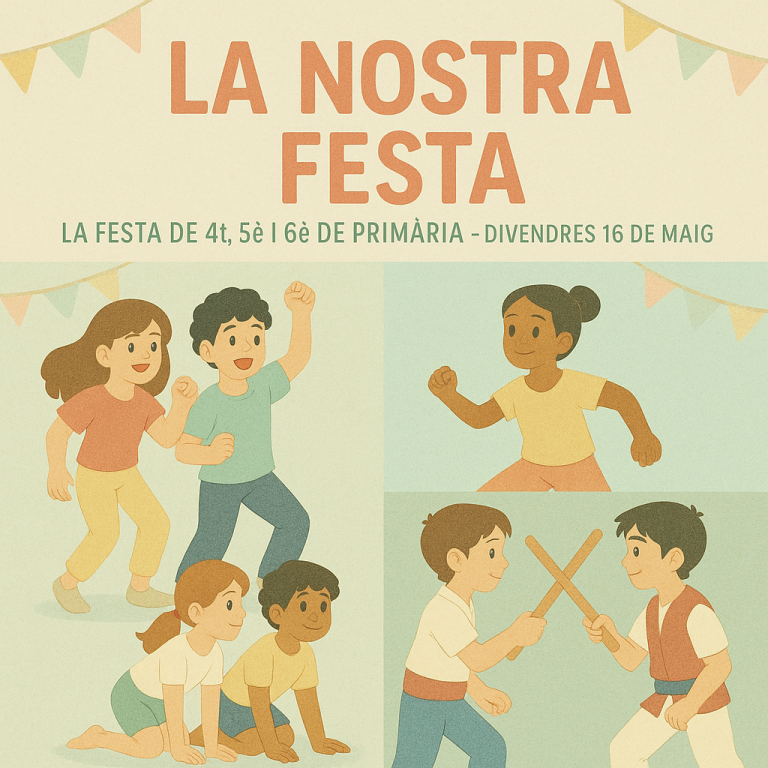 “La Nostra Festa” – Festa de 4t, 5è i 6è de Primària